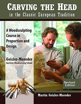 portada Carving the Head in the Classic European Tradition, Revised Edition: A Woodsculpting Course in Proportion and Design (Fox Chapel Publishing) Complete Step-By-Step Instructions, Patterns, and Gallery (in English)