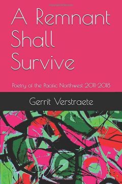 portada A Remnant Shall Survive: Poetry of the Pacific Northwest 2011-2018 (en Inglés)