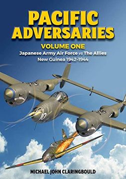 portada Pacific Adversaries. Volume One: Japanese Army air Force vs the Allies, new Guinea 1942-1944 