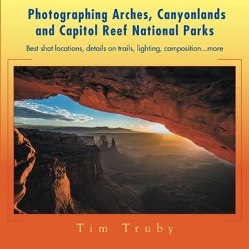 portada Photographing Arches, Canyonlands and Capitol Reef National Parks