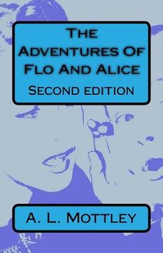 portada The Adventures Of Flo And Alice. Second Edition (en Inglés)