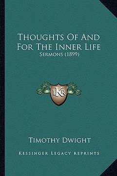 portada thoughts of and for the inner life: sermons (1899)