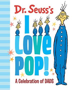 portada Dr. Seuss's i Love Pop! A Celebration of Dads (en Inglés)