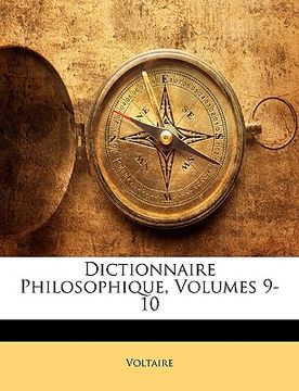 portada Dictionnaire Philosophique, Volumes 9-10 (in French)