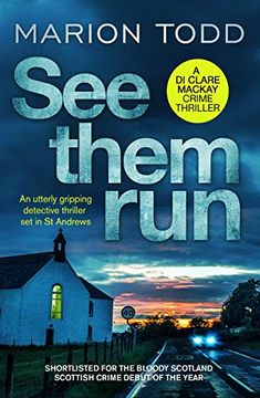 portada See Them Run: An Utterly Gripping Detective Thriller set in st Andrews: 1 (Detective Clare Mackay) 