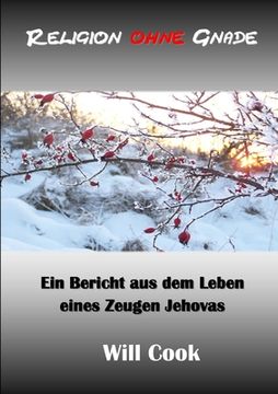portada Religion ohne Gnade - ein Bericht aus dem Leben eines Zeugen Jehovas (in German)