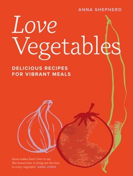 portada Love Vegetables: Delicious Recipes for Vibrant Meals (in English)
