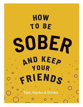 portada How to be Sober and Keep Your Friends 