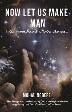 portada Now Let Us Make Man: In Our Image According To Our Likeness (en Inglés)