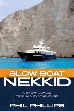 portada Slow Boat Nekkid: A 5-Year Voyage of fun and Adventure (en Inglés)