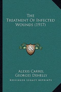 portada the treatment of infected wounds (1917) (en Inglés)