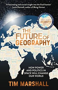 portada The Future of Geography: How Power and Politics in Space Will Change our World