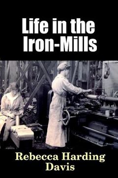 portada Life in the Iron-Mills 