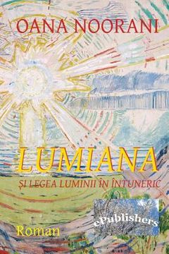 portada Lumiana Si Legea Luminii in Intuneric: Roman