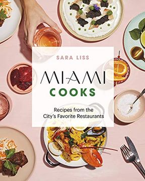 portada Miami Cooks: Recipes From the City's Favorite Restaurants (en Inglés)
