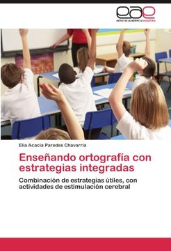 portada Enseñando Ortografía con Estrategias Integradas: Combinación de Estrategias Útiles con Actividades de Estimulación Cerebral (in Spanish)