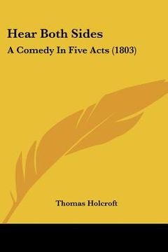 portada hear both sides: a comedy in five acts (1803) (en Inglés)