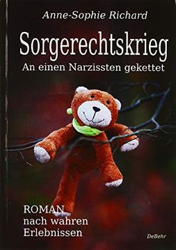 portada Sorgerechtskrieg - an Einen Narzissten Gekettet - Roman Nach Wahren Erlebnissen (en Alemán)