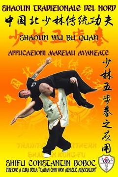 portada Shaolin Tradizionale del Nord Vol.13: Shaolin Wu Bu Quan - Applicazioni Marziali Avanzate (en Italiano)