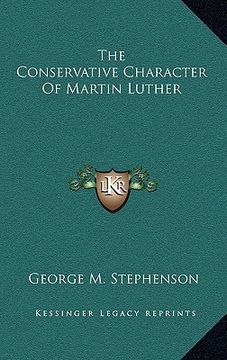 portada the conservative character of martin luther (en Inglés)