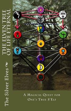 portada The Elven Tree of Life Eternal: A Magical Quest for One's True S'Elf (en Inglés)