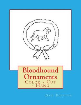 portada Bloodhound Ornaments: Color - Cut - Hang (in English)