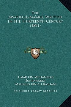 portada the awarifu-l-ma'arif, written in the thirteenth century (1891) (in English)