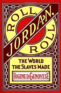 portada Roll, Jordan, Roll: The World the Slaves Made (en Inglés)