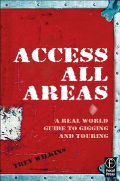 portada Access all Areas: A Real World Guide to Gigging and Touring 