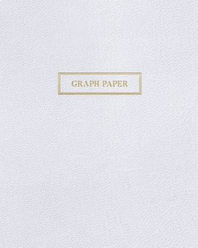 portada Graph Paper: Executive Style Composition Notebook - White Leather Style, Softcover - 8 x 10 - 100 pages (Office Essentials) (en Inglés)