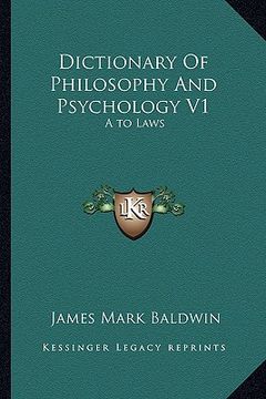 portada dictionary of philosophy and psychology v1: a to laws