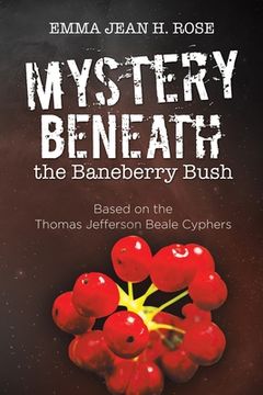 portada Mystery Beneath the Baneberry Bush: Based on the Thomas Jefferson Beale Cyphers (en Inglés)