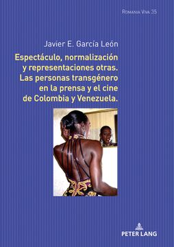 portada Espectáculo, normalización y representaciones otras: Las personas transgénero en la prensa y el cine de Colombia y Venezuela (in Spanish)