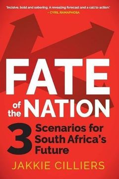 portada Fate of the Nation: 3 Scenarios for South Africa's Future (en Inglés)