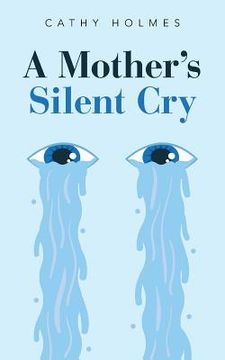 portada A Mother's Silent Cry (in English)