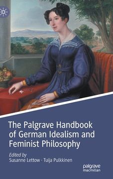 portada The Palgrave Handbook of German Idealism and Feminist Philosophy (en Inglés)
