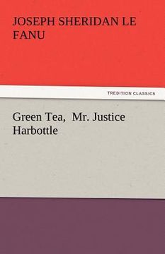 portada green tea, mr. justice harbottle