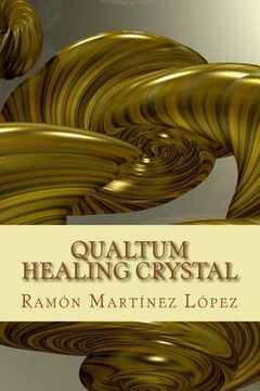 portada Qualtum healing crystal (en Inglés)