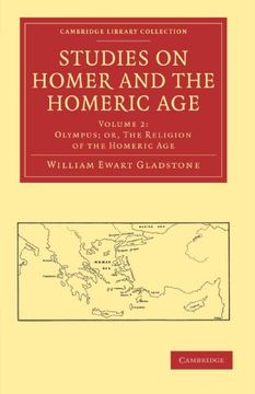 portada Studies on Homer and the Homeric age 3 Volume Paperback Set: Studies on Homer and the Homeric Age: Volume 2, Olympus: Or, the Religion of the Homeric. (Cambridge Library Collection - Classics) (en Inglés)
