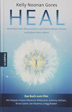 portada Heal: Verändere Dein Bewusstsein, Verändere Deinen Körper, Verändere Dein Leben!