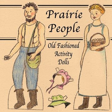 portada Prairie People: Old Fashioned Activity Dolls (in English)
