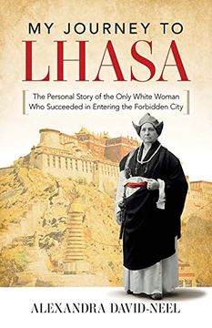 portada My Journey to Lhasa: The Personal Story of the Only White Woman who Succeeded in Entering the Forbidden City (in English)
