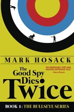 portada The Good Spy Dies Twice: Volume 1 (Bullseye)