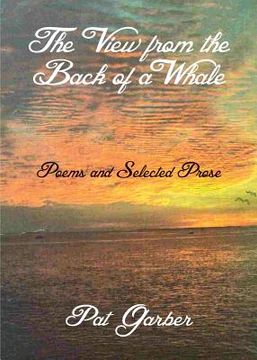 portada The View from the Back of a Whale: Poems and Selected Prose (en Inglés)