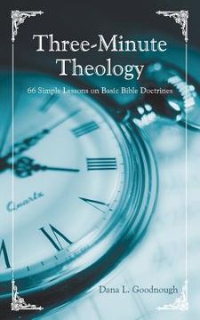 portada Three-Minute Theology: Three-Minute Theology (en Inglés)