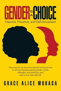 portada Gender Is a Choice: Inspired, Proactive, and Self-Actualised (en Inglés)