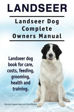 portada Landseer. Landseer dog Complete Owners Manual. Landseer dog Book for Care, Costs, Feeding, Grooming, Health and Training. 