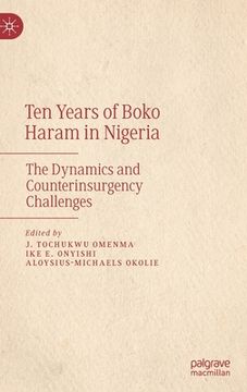 portada Ten Years of Boko Haram in Nigeria: The Dynamics and Counterinsurgency Challenges (en Inglés)