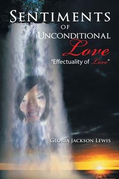 portada Sentiments of Unconditional Love: "Effectuality of Love" (en Inglés)