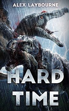portada Hard Time: A Dinosaur Thriller (en Inglés)